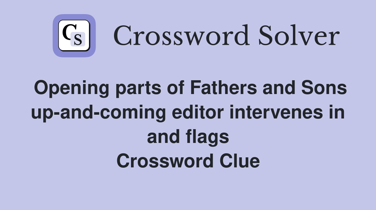 Opening parts of Fathers and Sons editor intervenes in